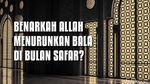 Benarkah Allah Menurunkan Bala di Bulan Safar?