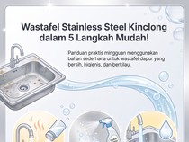Infografis: Cara Membersihkan Wastafel Stainless Steel, Gampang!