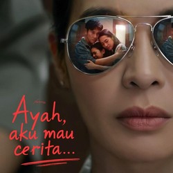 Ayah, Aku Mau Cerita: Dilema Cinta dan Naluri Seorang Ayah Melindungi Anak