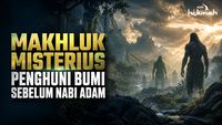 Makhluk Misterius Penghuni Bumi Sebelum Nabi Adam
