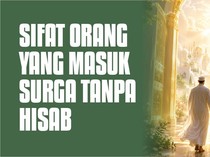 Sifat-sifat Orang yang Masuk Surga Tanpa Hisab