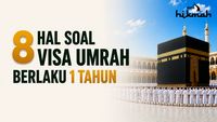 8 Hal soal Visa Umrah Berlaku 1 Tahun