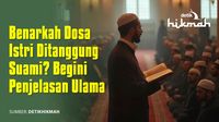 Benarkah Dosa Istri Ditanggung Suami? Begini Penjelasan Ulama