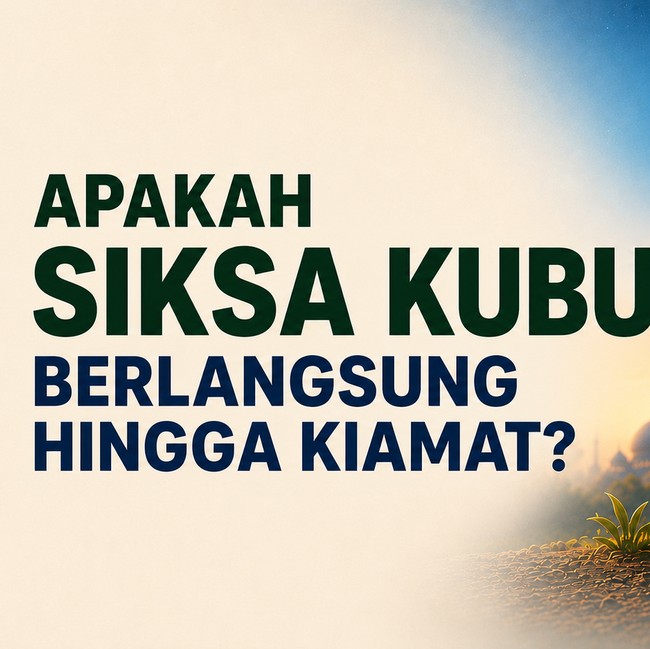 Siksa Kubur Berakhir Kapan? Ini Penjelasan Menurut Islam