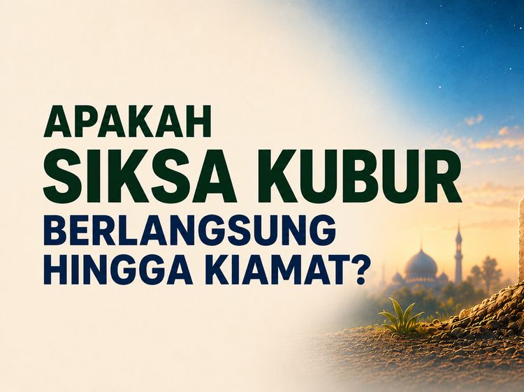 Siksa Kubur Berakhir Kapan? Ini Penjelasan Menurut Islam