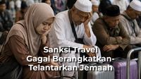 Sederet Sanksi jika Travel Gagal Berangkatkan-Telantarkan Jemaah