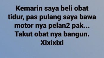Obat tidur jangan dibangunkan. Perhatian banget sama obat tidur. Dibawa pelan-pelan biar nggak bangun di tengah perjalanan. Logikanya sulit dilawan.Foto: via X.com