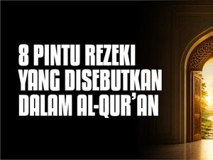 Dalam Al-Quran, Rezeki Datang Lewat 8 Pintu Ini