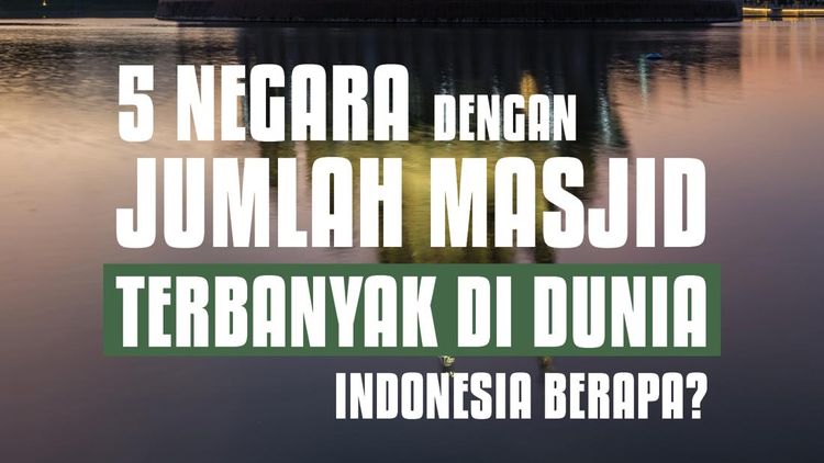5 Negara Ini Punya Masjid Terbanyak di Dunia, Indonesia Juara