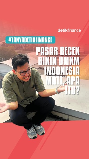 Video #Tanyadetikfinance Pasar Becek Bikin UMKM Indonesia Mati, Apa Itu?