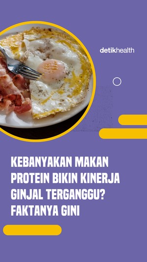 Video: Terlalu Banyak Protein Bikin Kinerja Ginjal Terganggu? Begini Faktanya