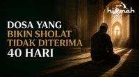 4 Dosa yang Membuat Sholat Tak Diterima 40 Hari