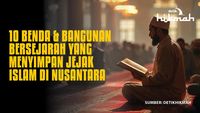 Deretan Benda dan Bangunan Bersejarah yang Menyimpan Jejak Islam Nusantara