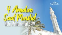 4 Amalan Saat Maulid Nabi Muhammad SAW