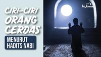 Ciri-ciri Orang Cerdas Menurut Hadits Nabi