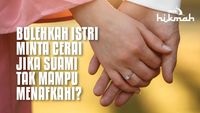 Bolehkah Istri Minta Cerai Jika Suami Tak Mampu Menafkahi?