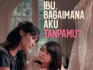 Ibu, Bagaimana Aku Tanpamu? Bikin Penonton Bikin Lebih Menghargai Ibu