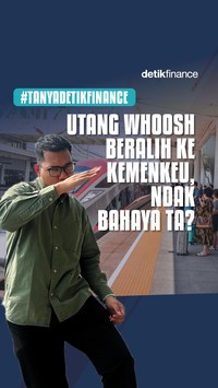 Video #TanyadetikFinance Utang Whoosh Beralih ke Kemenkeu, Ndak Bahaya Ta?