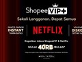 ShopeeVIP+ Hadirkan Sekali Langganan, Dapat Semua, Bisa Full Akses Netflix
