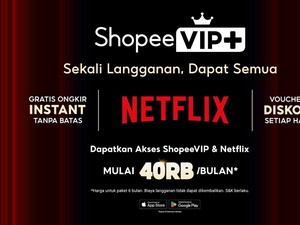 ShopeeVIP+ Hadirkan Sekali Langganan, Dapat Semua, Bisa Full Akses Netflix