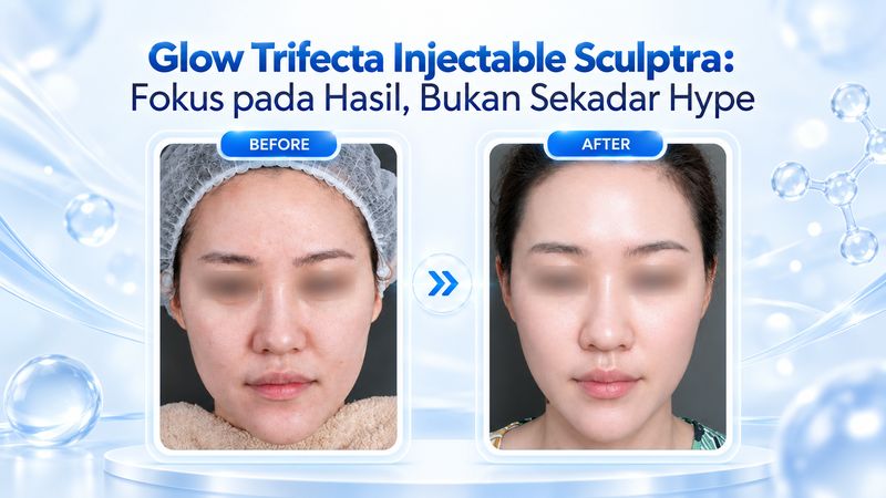 Bukan Sekadar Hype, Ini Cara Smart People Memilih Treatment Estetika