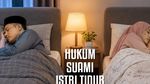Hukum Suami Istri Tidur Terpisah dalam Islam