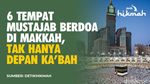 6 Tempat Mustajab Berdoa di Makkah
