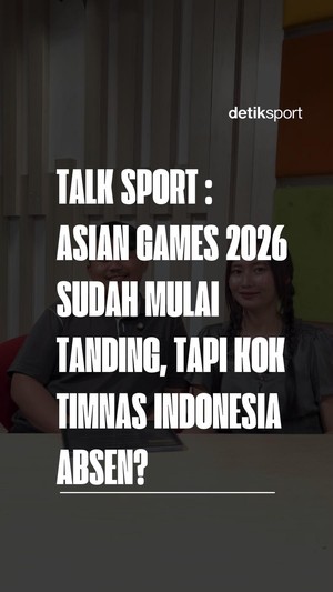 Talk Sport: Asian Games 2026 Sudah Mulai Tanding, Tapi Kok Timnas Indonesia Absen?