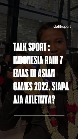 Talk Sport: Indonesia Raih 7 Emas di Asian Games 2022, Siapa Aja Atletnya?