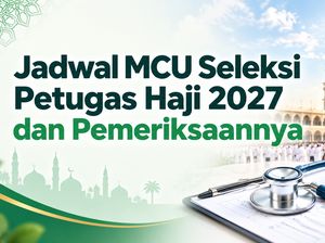 Jadwal MCU Seleksi Petugas Haji 2027 dan Pemeriksaannya