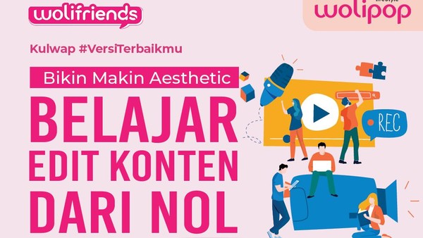 Bikin Konten Aesthetic: Belajar Edit Foto & Video dari Nol