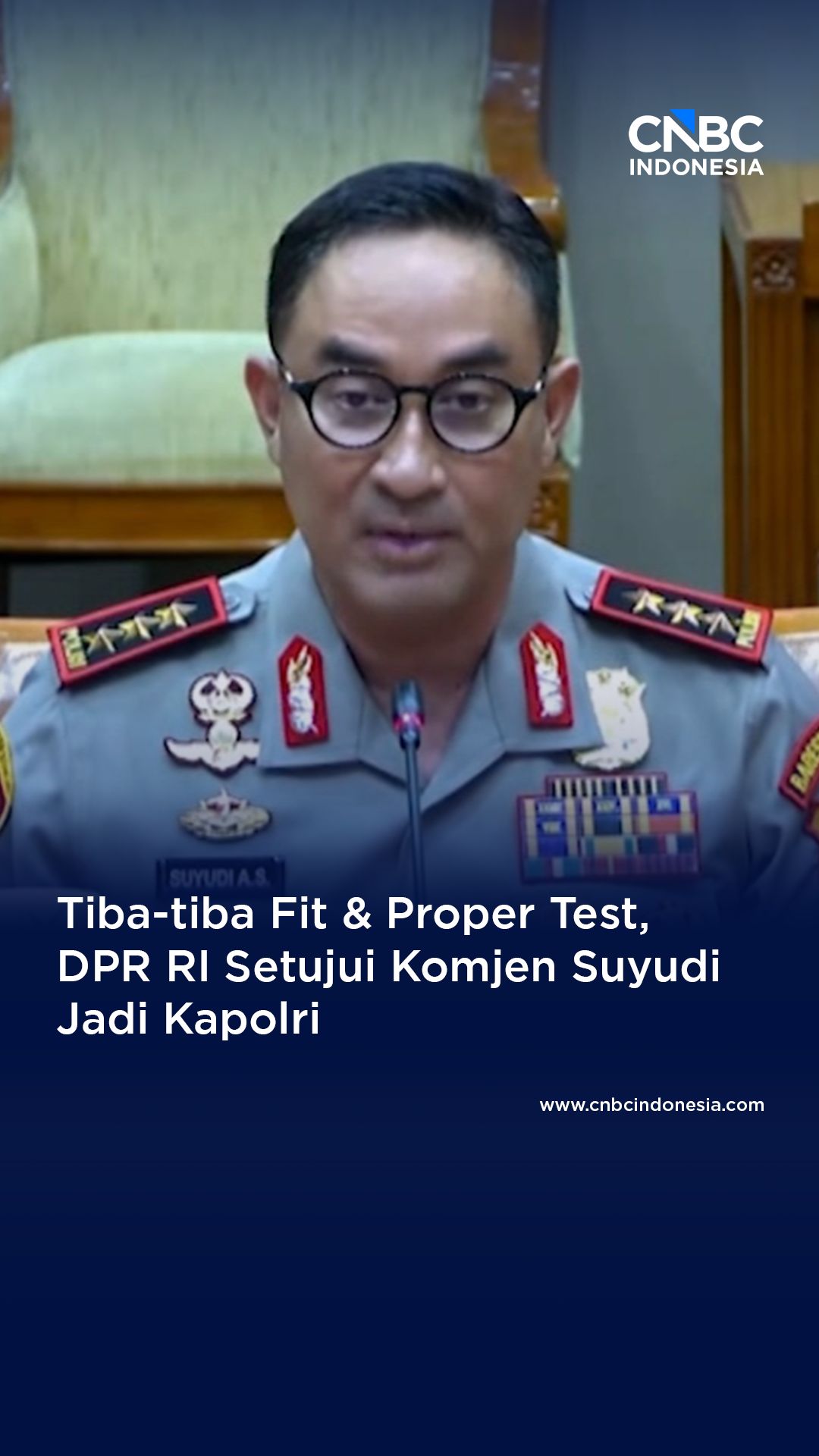Tiba-tiba Fit & Proper Test, DPR RI Setujui Komjen Suyudi Jadi Kapolri Tiba-tiba Fit & Proper Test, DPR RI Setujui Komjen Suyudi Jadi Kapolri
