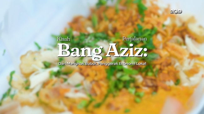 Dari Gerobak Bubur, Bang Aziz Jadi Penggerak Ekonomi Lokal