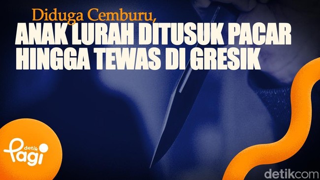 Video: Diduga Cemburu, Anak Lurah Ditusuk Pacar Hingga Tewas di Gresik