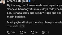 Ia menjelaskan siapa yang dimaksud. By the way, untuk menjawab semua pertanyaan: Boneka beruang itu maksudnya teddy bear. Kenapa teddy bear, karena Teddy. Lalu kenapa kalau ada Teddy? Ngga apa apa, saya hanya menulis ketika game masih berjalan. Maaf ya jika diksinya membuat banyak kesalahpahaman, sekali lagi, bukan fisik, kata Omara. Foto: dok threads Omara