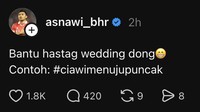 Bantu hastag wedding dong Contoh: #ciawimenujupuncak, tulis Asnawi.  Foto: dok Threads Asnawi