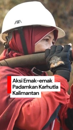 Video: The Power of Mama, Kala Emak-emak Berjuang Padamkan Karhutla