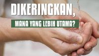 Lebih Utama Membiarkan Air Wudhu Menetes atau Dikeringkan?