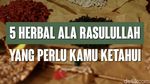 5 Herbal Ala Rasulullah yang Perlu Kamu Ketahui