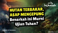 Hutan Terbakar Asap Mengepung, Benarkah ini Murni Ujian Tuhan?