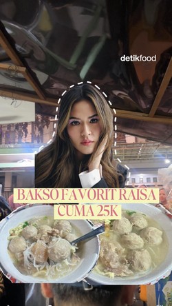 Video: Cuma Rp 25 Ribu, Ini Bakso Favorit Raisa yang Lagi Viral!