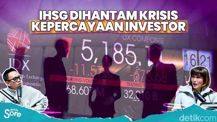 IHSG Dihantam Krisis Kepercayaan Investor