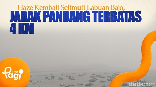 Video: Haze Kembali Selimuti Labuan Bajo, Jarak Pandang Terbatas 4 Km