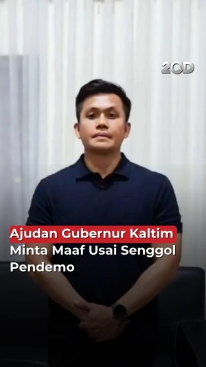 Video Ajudan Gubernur Kaltim Minta Maaf Usai Senggol Pendemo