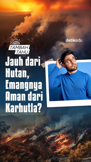 Video Tambah Tahu: Jauh dari Hutan, Emangnya Aman dari Karhutla?