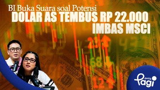 BI Buka Suara soal Potensi Dolar AS Tembus Rp 22.000 Imbas MSCI
