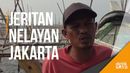 Proyek Reklamasi dan Jeritan Nelayan di Teluk Jakarta Proyek Reklamasi dan Jeritan Nelayan di Teluk Jakarta