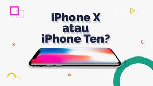Antara iPhone X dan iPhone Ten, Mana yang Benar? 