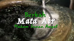 Berkah Mata Air Makam Sunan Ampel