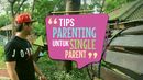 Tips Parenting untuk Single Parent Tips Parenting untuk Single Parent